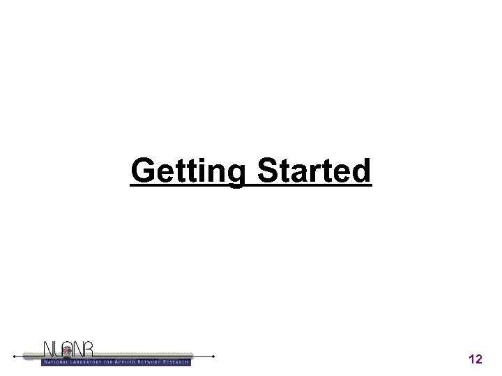 Getting Started 12 