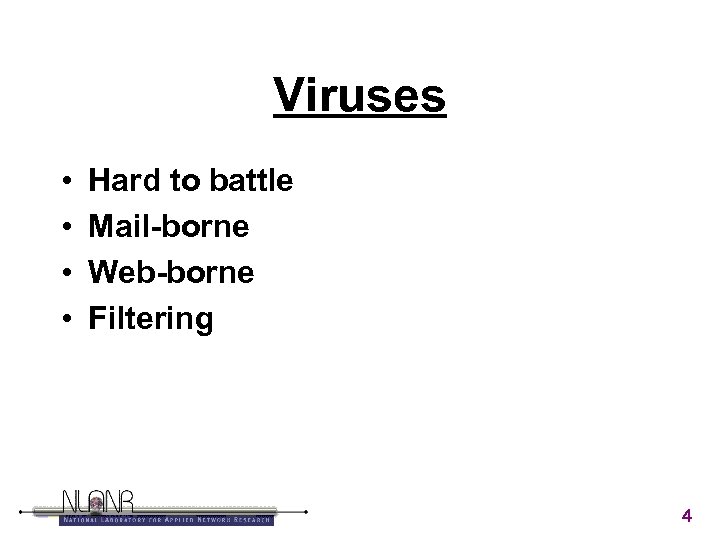 Viruses • • Hard to battle Mail-borne Web-borne Filtering 4 
