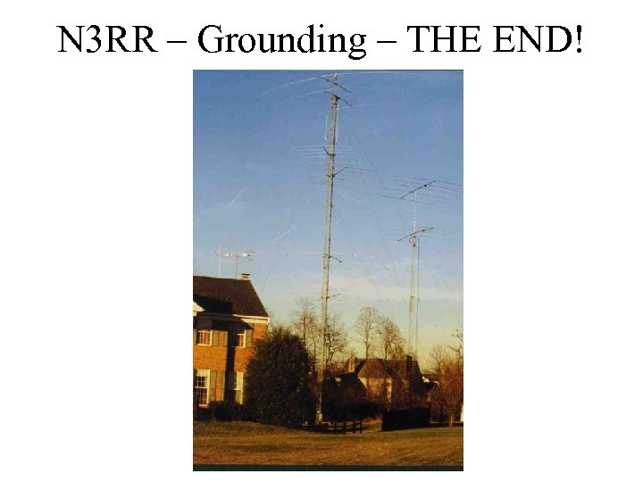 N 3 RR – Grounding – THE END! 