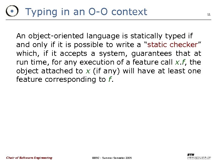 Typing in an O-O context An object-oriented language is statically typed if and only