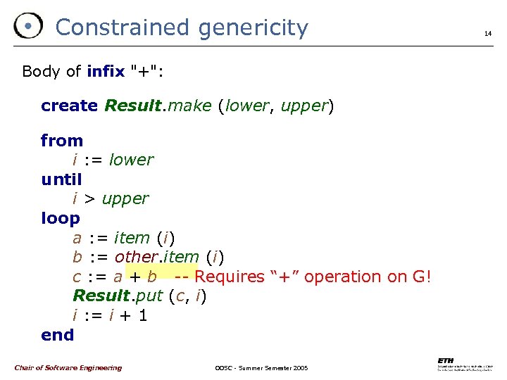 Constrained genericity Body of infix "+": create Result. make (lower, upper) from i :