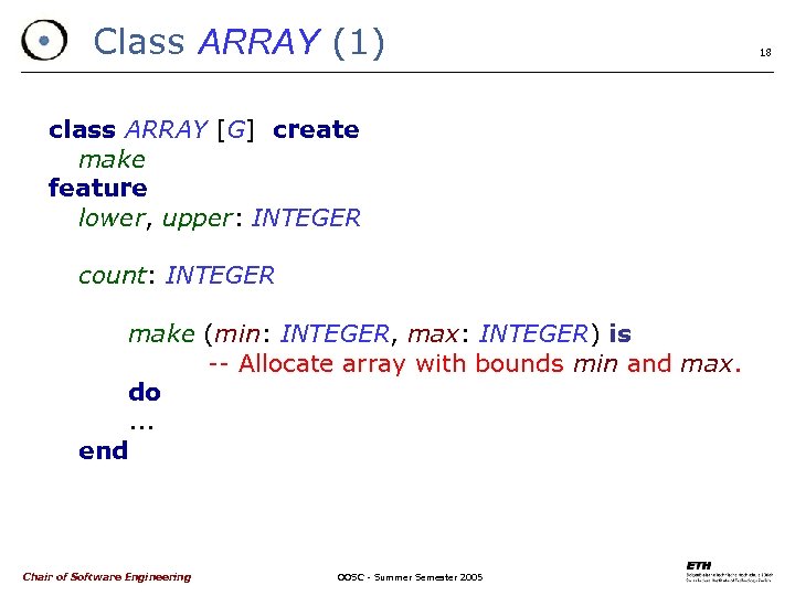Class ARRAY (1) class ARRAY [G] create make feature lower, upper: INTEGER count: INTEGER