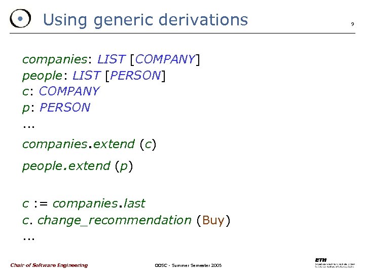Using generic derivations companies: LIST [COMPANY] people: LIST [PERSON] c: COMPANY p: PERSON. .