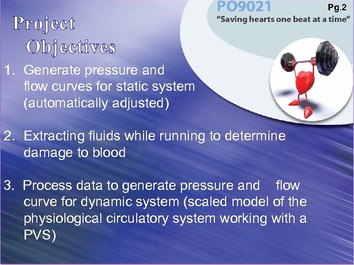 Project Objectives 1. Generate pressure and flow curves for static system (automatically adjusted) 2.