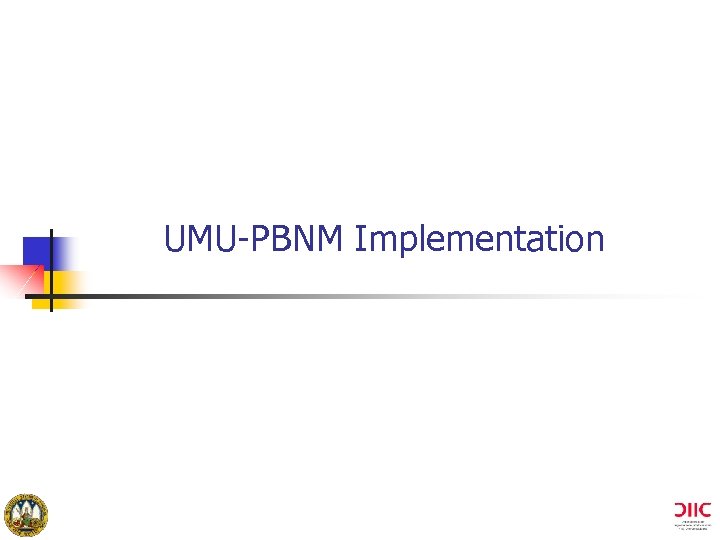UMU-PBNM Implementation University of Murcia (Spain) 