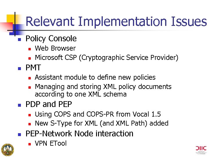 Relevant Implementation Issues n Policy Console n n n PMT n n n Assistant