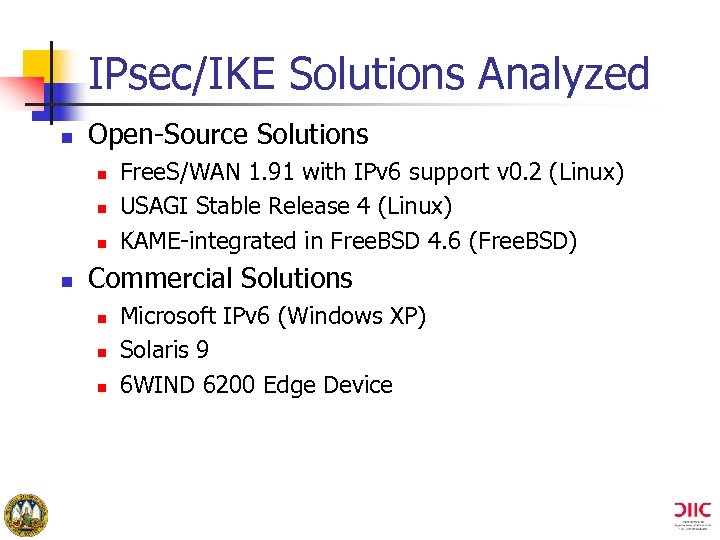 IPsec/IKE Solutions Analyzed n Open-Source Solutions n n Free. S/WAN 1. 91 with IPv