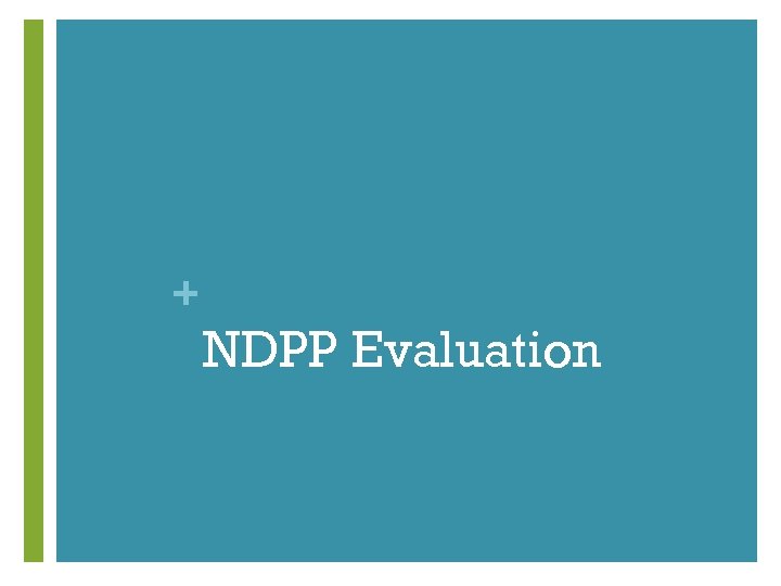 + NDPP Evaluation 