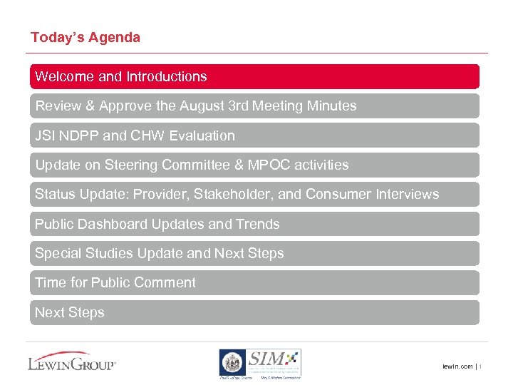 Today’s Agenda Welcome and Introductions Review & Approve the August 3 rd Meeting Minutes