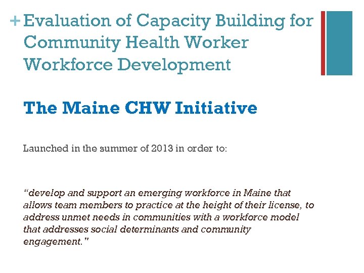 + Evaluation of Capacity Building for Community Health Worker Workforce Development The Maine CHW