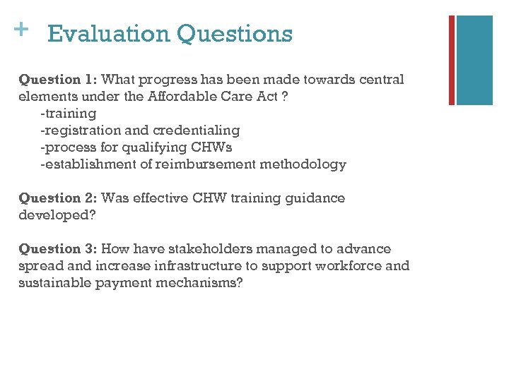 + Evaluation Questions Question 1: What progress has been made towards central elements under