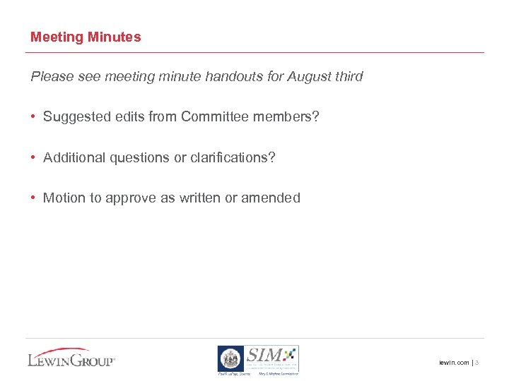 Meeting Minutes Please see meeting minute handouts for August third • Suggested edits from