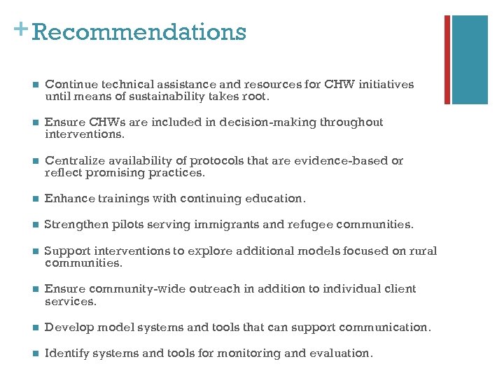 + Recommendations n Continue technical assistance and resources for CHW initiatives until means of