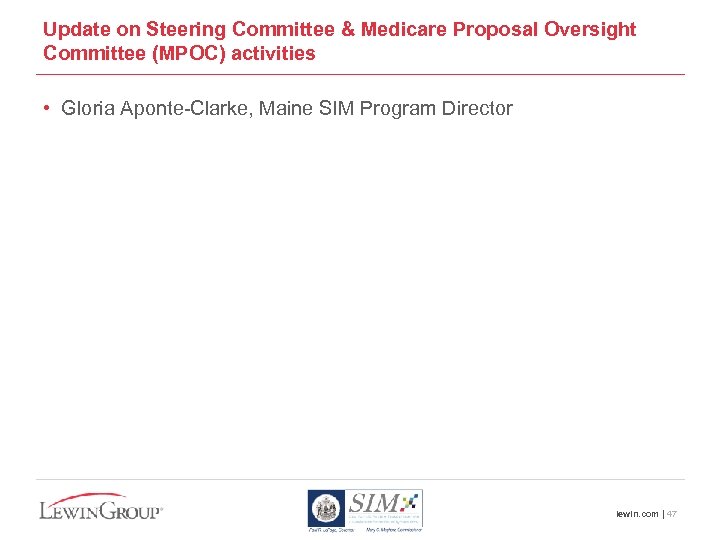 Update on Steering Committee & Medicare Proposal Oversight Committee (MPOC) activities • Gloria Aponte-Clarke,