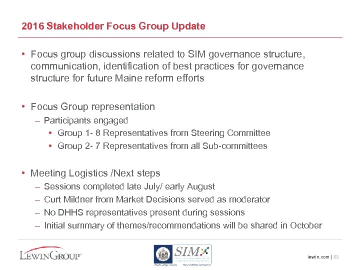 2016 Stakeholder Focus Group Update • Focus group discussions related to SIM governance structure,