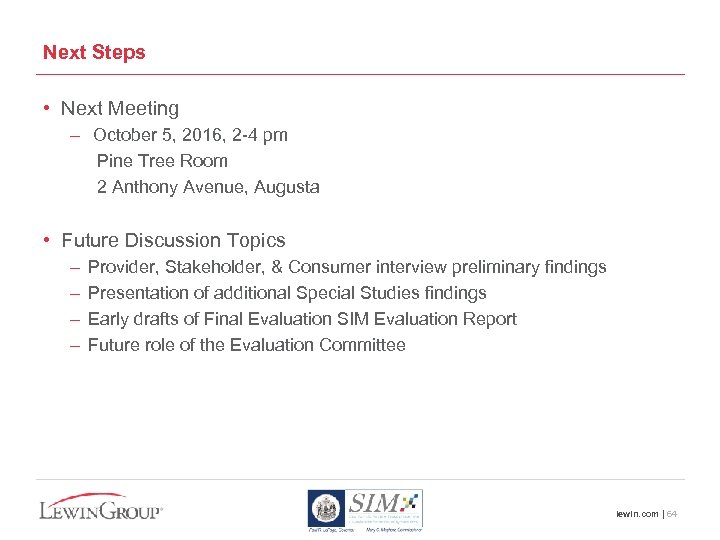 Next Steps • Next Meeting – October 5, 2016, 2 -4 pm Pine Tree