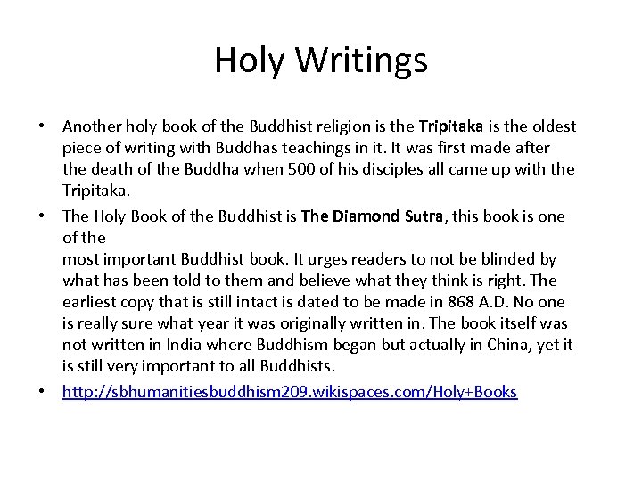 Holy Writings • Another holy book of the Buddhist religion is the Tripitaka is