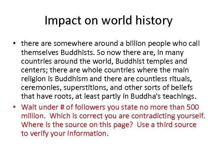 Impact on world history • there are somewhere around a billion people who call