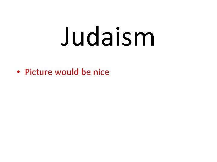 Judaism • Picture would be nice 