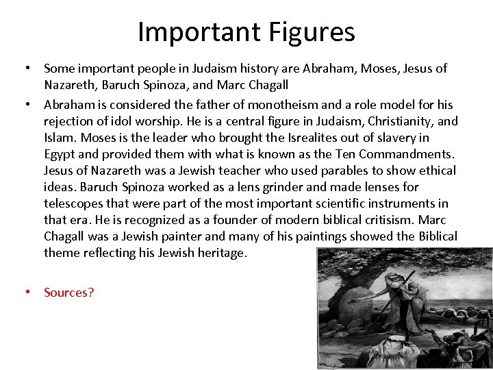 Important Figures • Some important people in Judaism history are Abraham, Moses, Jesus of