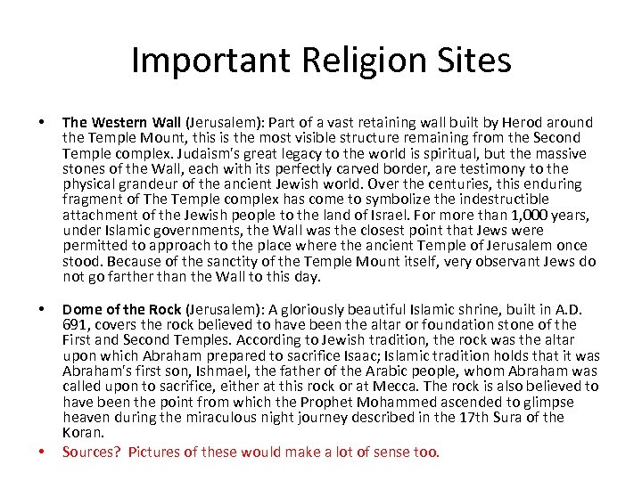 Important Religion Sites • The Western Wall (Jerusalem): Part of a vast retaining wall