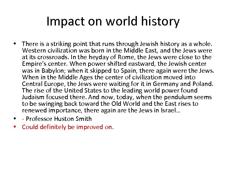 Impact on world history • There is a striking point that runs through Jewish