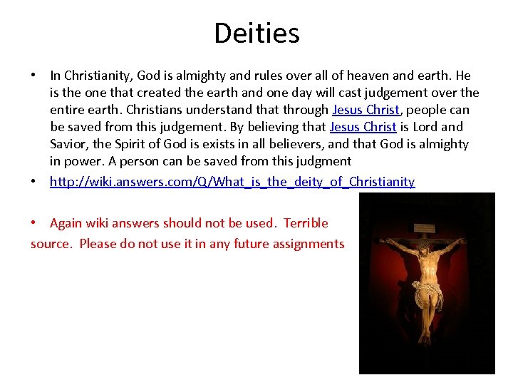 Deities • In Christianity, God is almighty and rules over all of heaven and