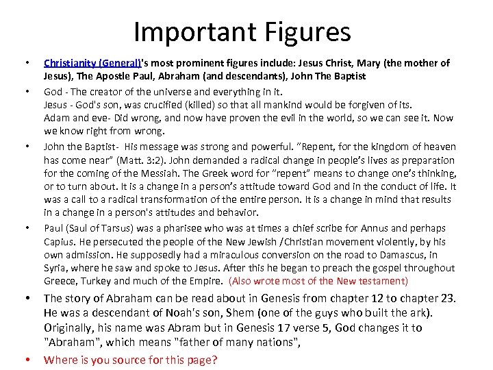 Important Figures • • • Christianity (General)'s most prominent figures include: Jesus Christ, Mary