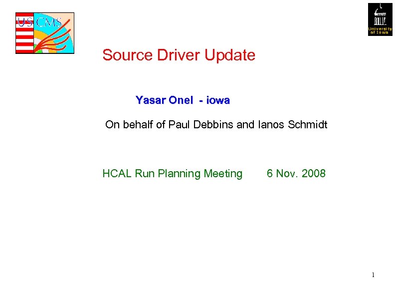 Source Driver Update Yasar Onel - iowa On behalf of Paul Debbins and Ianos