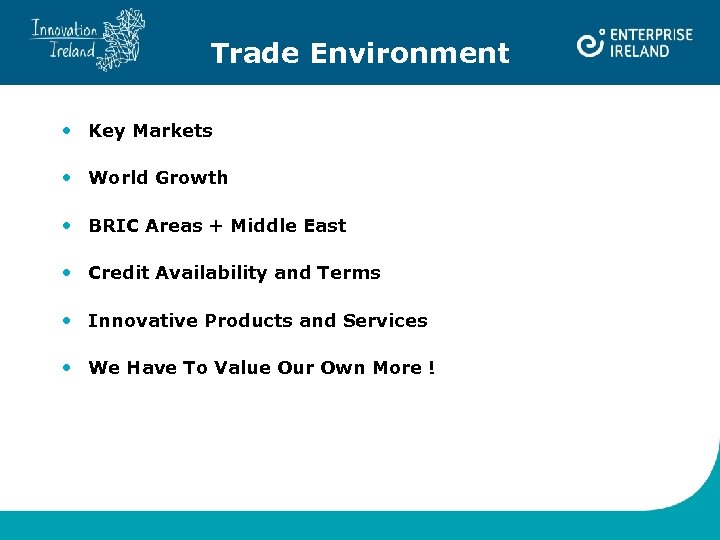 Trade Environment • Key Markets • World Growth • BRIC Areas + Middle East