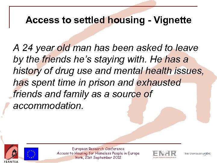 Access to settled housing - Vignette A 24 year old man has been asked