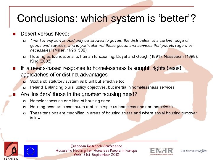Conclusions: which system is ‘better’? n Desert versus Need: q q n If a