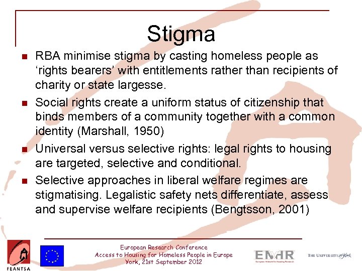 Stigma n n RBA minimise stigma by casting homeless people as ‘rights bearers’ with