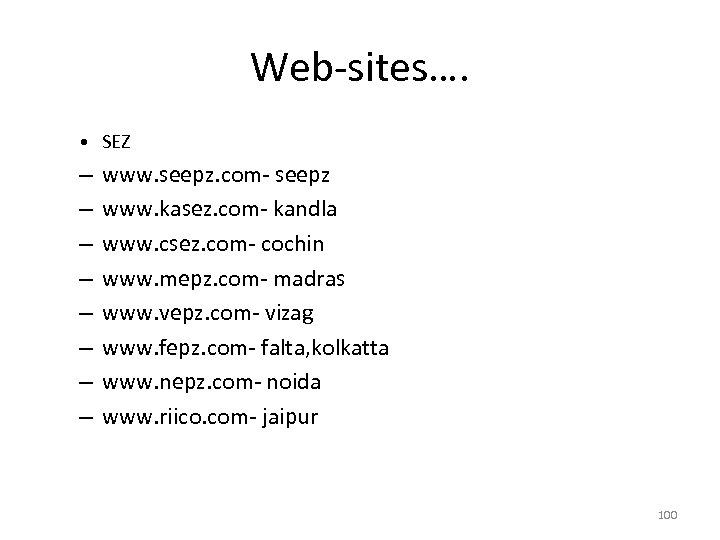 Web-sites…. • SEZ – – – – www. seepz. com- seepz www. kasez. com-