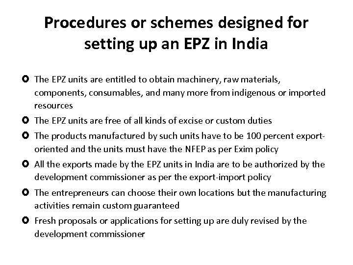 Procedures or schemes designed for setting up an EPZ in India The EPZ units