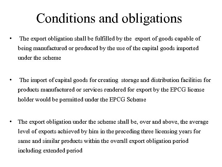 Conditions and obligations • The export obligation shall be fulfilled by the export of