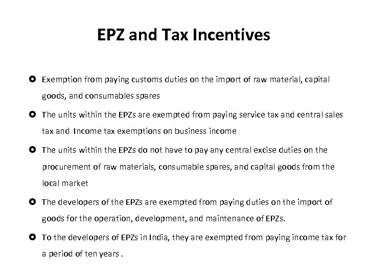 EPZ and Tax Incentives Exemption from paying customs duties on the import of raw