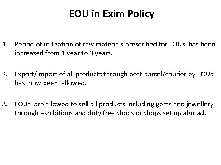 EOU in Exim Policy 1. Period of utilization of raw materials prescribed for EOUs