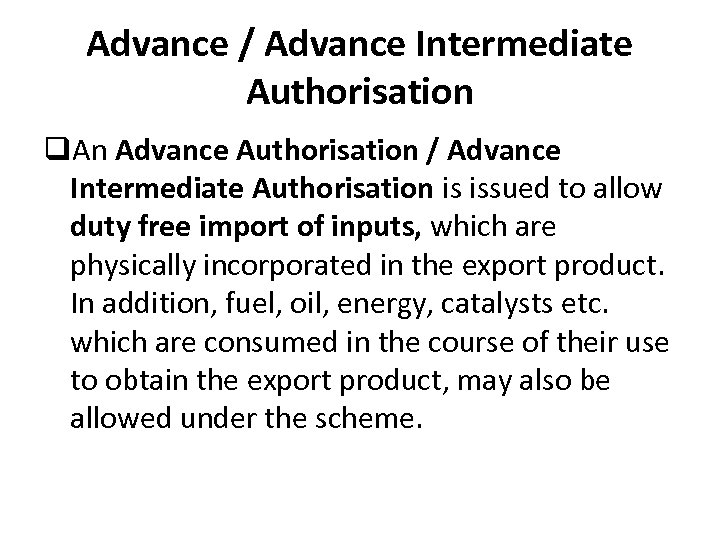 Advance / Advance Intermediate Authorisation q. An Advance Authorisation / Advance Intermediate Authorisation is