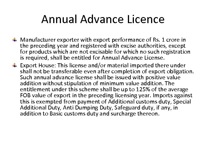 Annual Advance Licence Manufacturer exporter with export performance of Rs. 1 crore in the