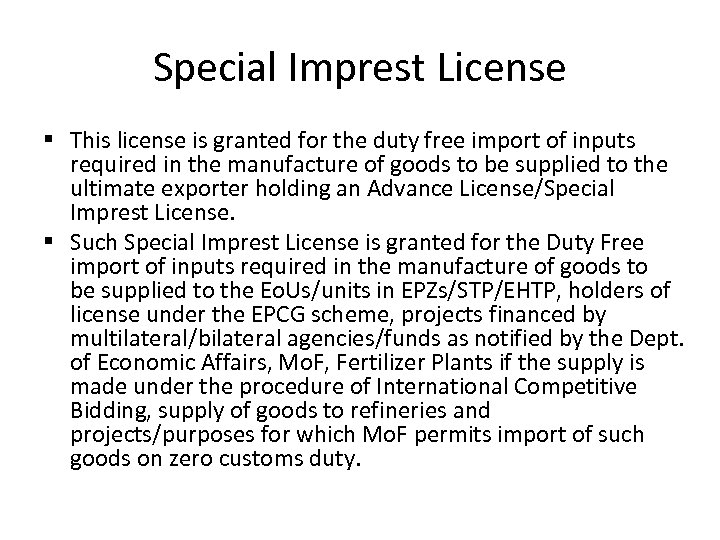 Special Imprest License § This license is granted for the duty free import of