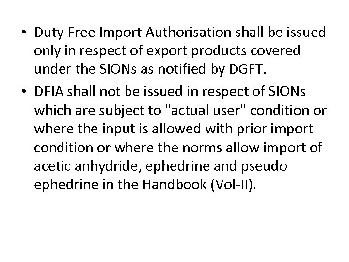  • Duty Free Import Authorisation shall be issued only in respect of export