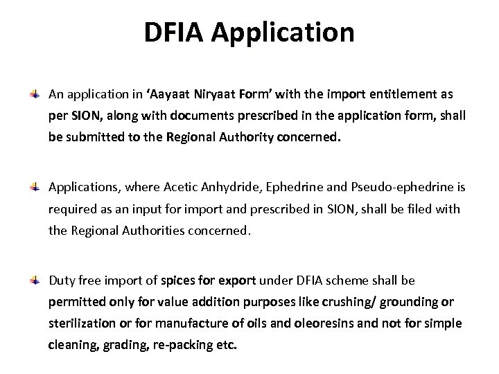 DFIA Application An application in ‘Aayaat Niryaat Form’ with the import entitlement as per