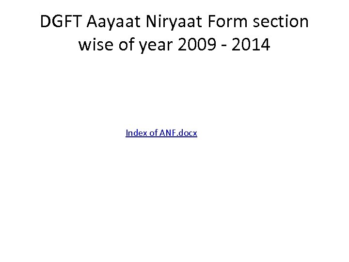 DGFT Aayaat Niryaat Form section wise of year 2009 - 2014 Index of ANF.