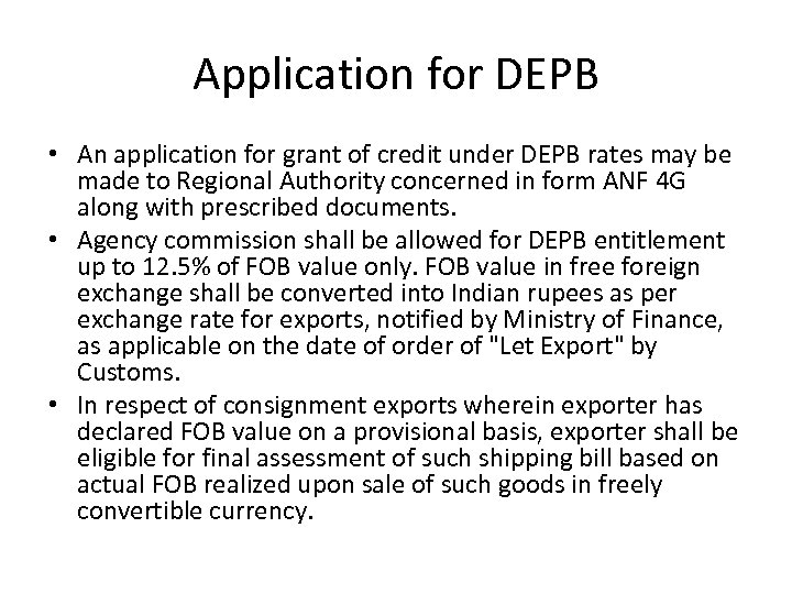 Application for DEPB • An application for grant of credit under DEPB rates may