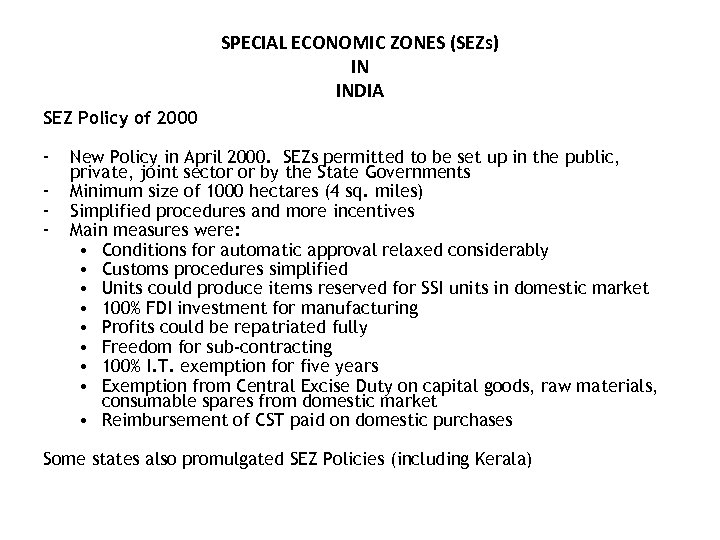 SPECIAL ECONOMIC ZONES (SEZs) IN INDIA SEZ Policy of 2000 - New Policy in