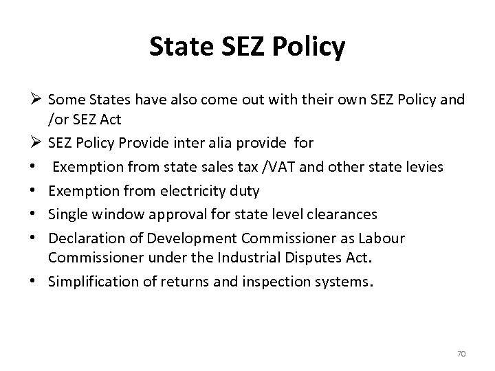 State SEZ Policy Ø Some States have also come out with their own SEZ