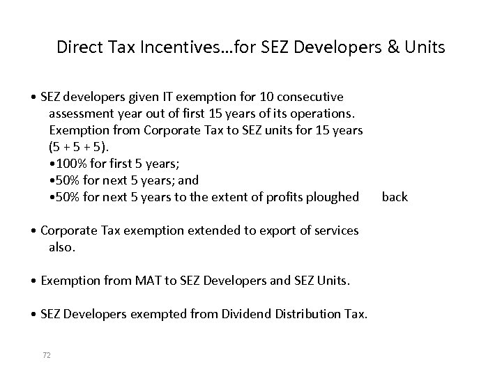 Direct Tax Incentives…for SEZ Developers & Units • SEZ developers given IT exemption for