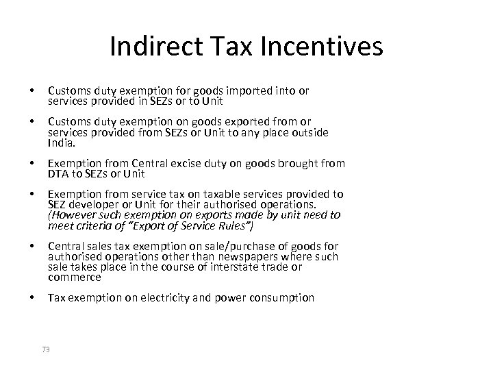 Indirect Tax Incentives • Customs duty exemption for goods imported into or services provided