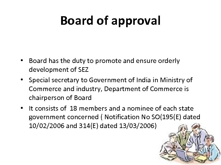 Board of approval • Board has the duty to promote and ensure orderly development